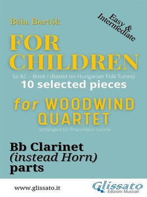 cover image of Bb Clarinet (instead Horn) part of "For Children" by Bartók--Woodwind Quartet